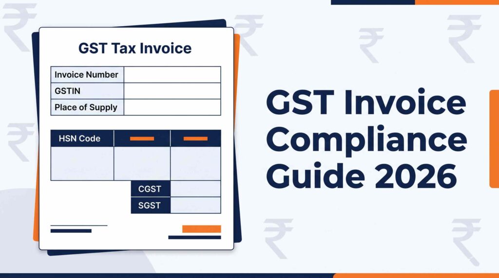 GST invoice compliance guide covering mandatory fields 
and tax rules for Indian businesses in 2026
